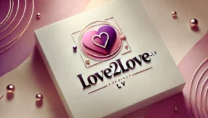 Discovering Love2Love.lv: Your Gateway to Connection